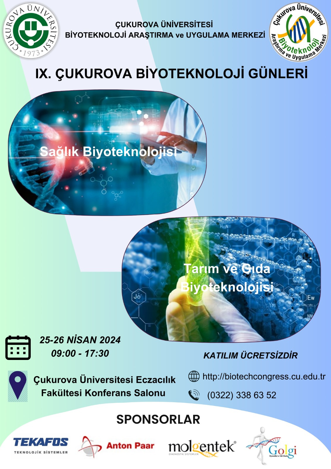 IX. Çukurova Biyoteknoloji Günleri 25-26 Nisan 2024 tarihlerinde Çukurova Üniversitesi Eczacılık Fakültesi Konferans Salonunda yapılacaktır.